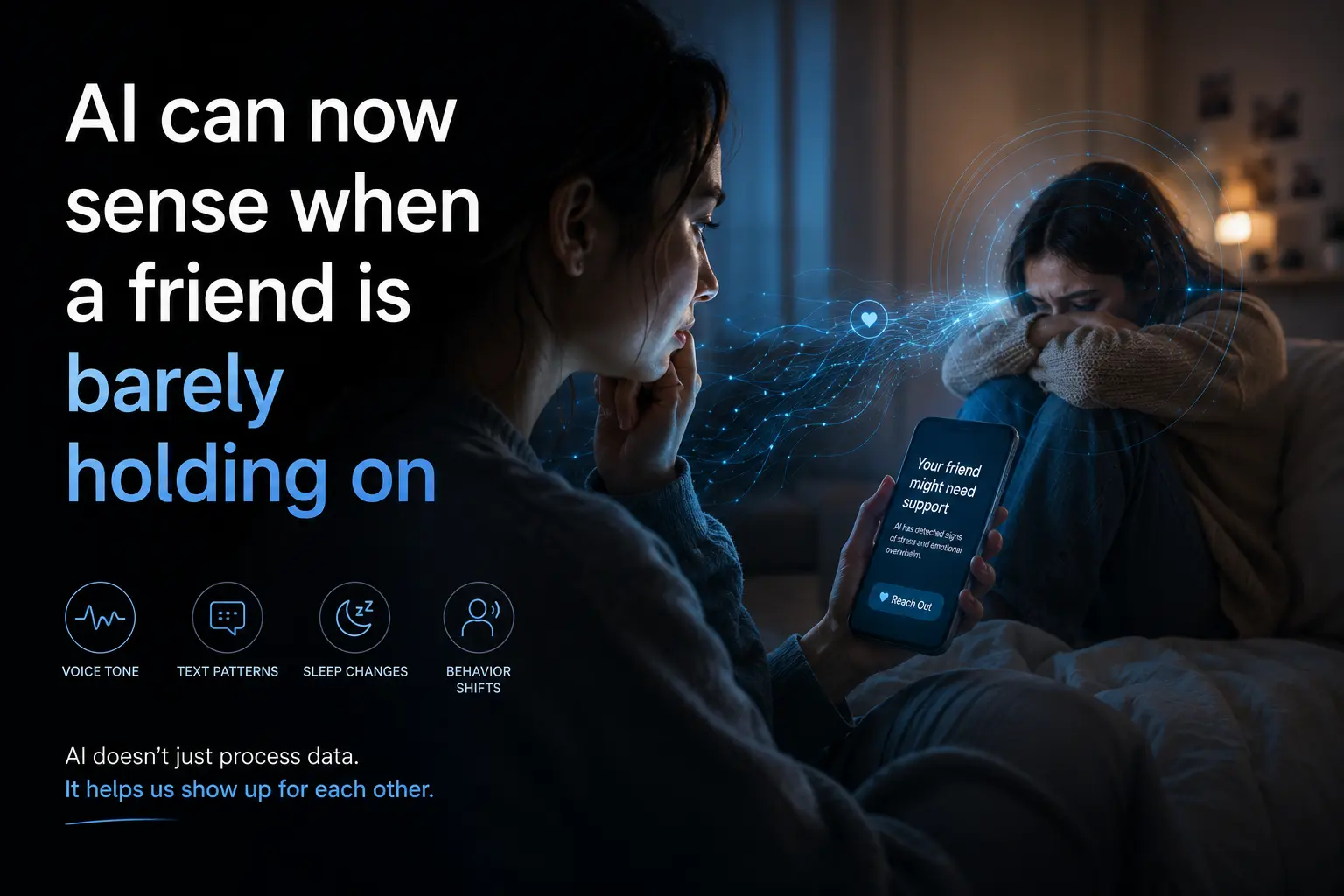 AI can now sense when a friend is barely holding on
